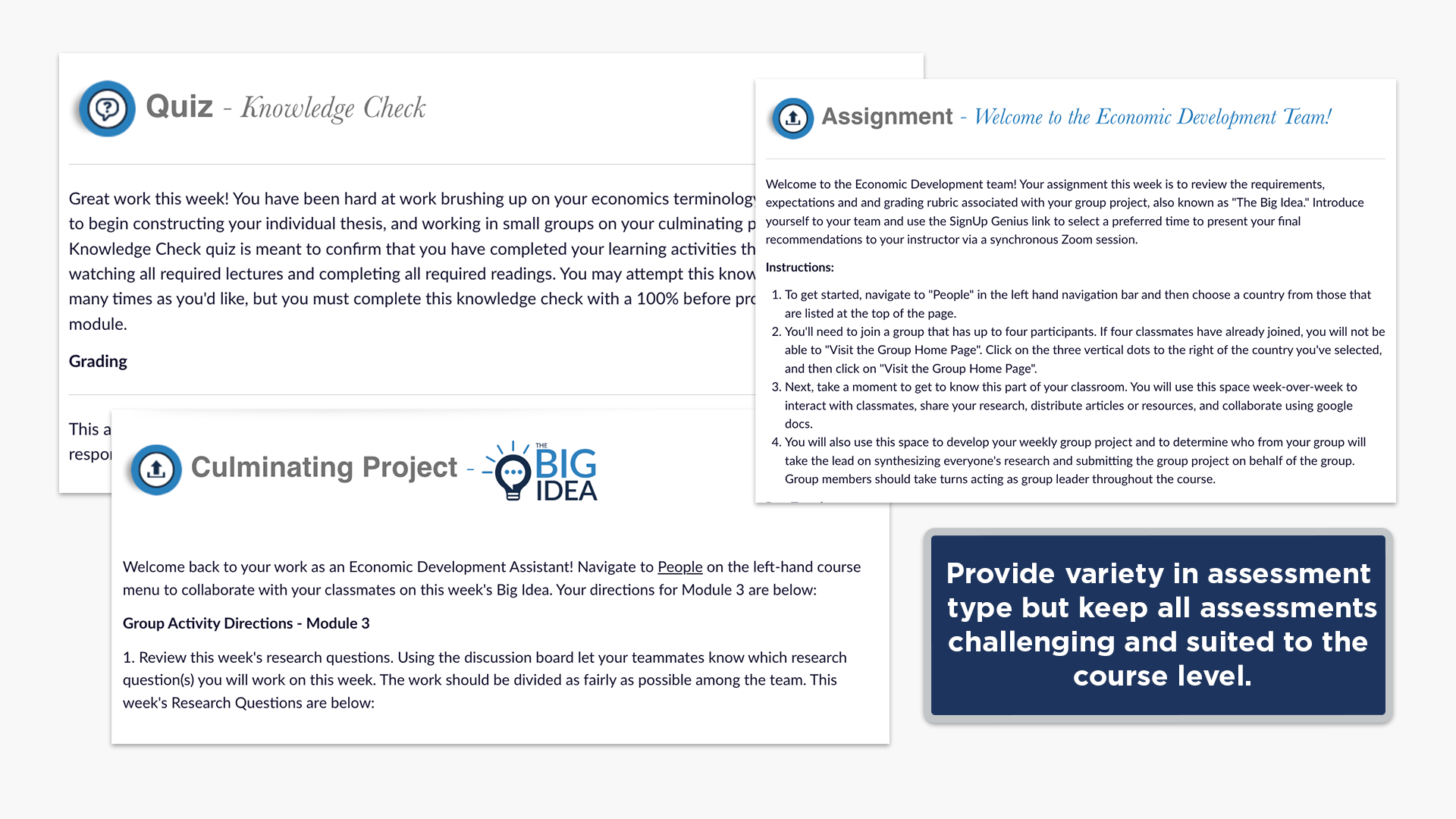 Provide variety in assessment type but keep all assessments challenging and suited to the course level.
