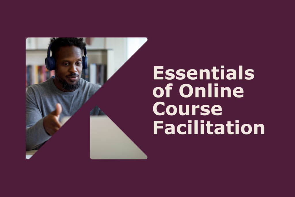 Essentials of online course facilitation