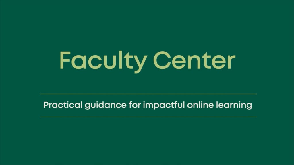 Faculty center practical guidance for impactful online learning