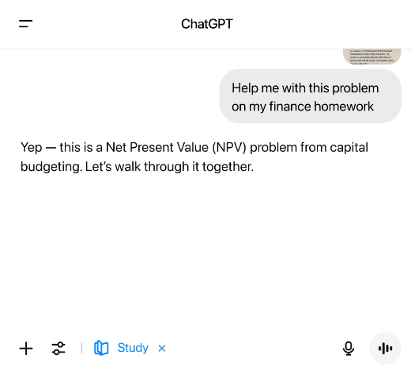Screenshot of ChatGPT in Study mode on a mobile interface. A user message says, “Help me with this problem on my finance homework.” The assistant responds, “Yep — this is a Net Present Value (NPV) problem from capital budgeting. Let’s walk through it together.” The Study mode label is visible at the bottom of the screen along with interface icons.